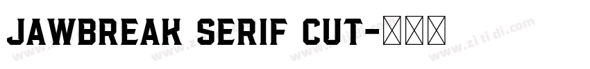 Jawbreak Serif Cut字体转换